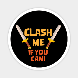 Clash Me if you Can Magnet